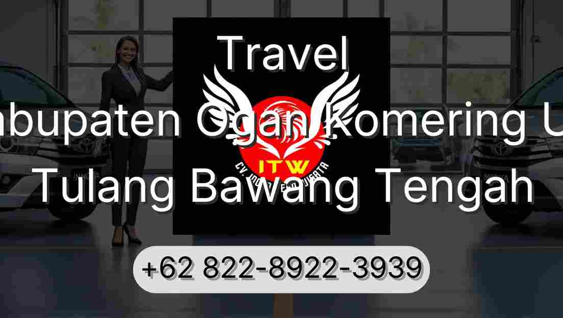 Travel Kabupaten Ogan Komering Ulu Tulang Bawang Tengah
