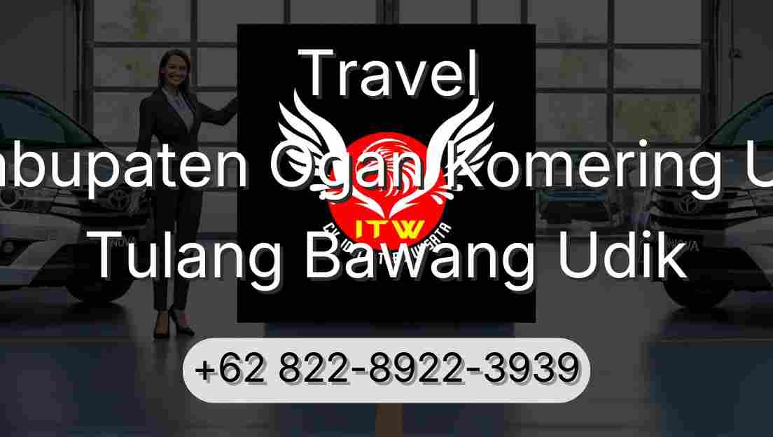 Travel Kabupaten Ogan Komering Ulu Tulang Bawang Udik