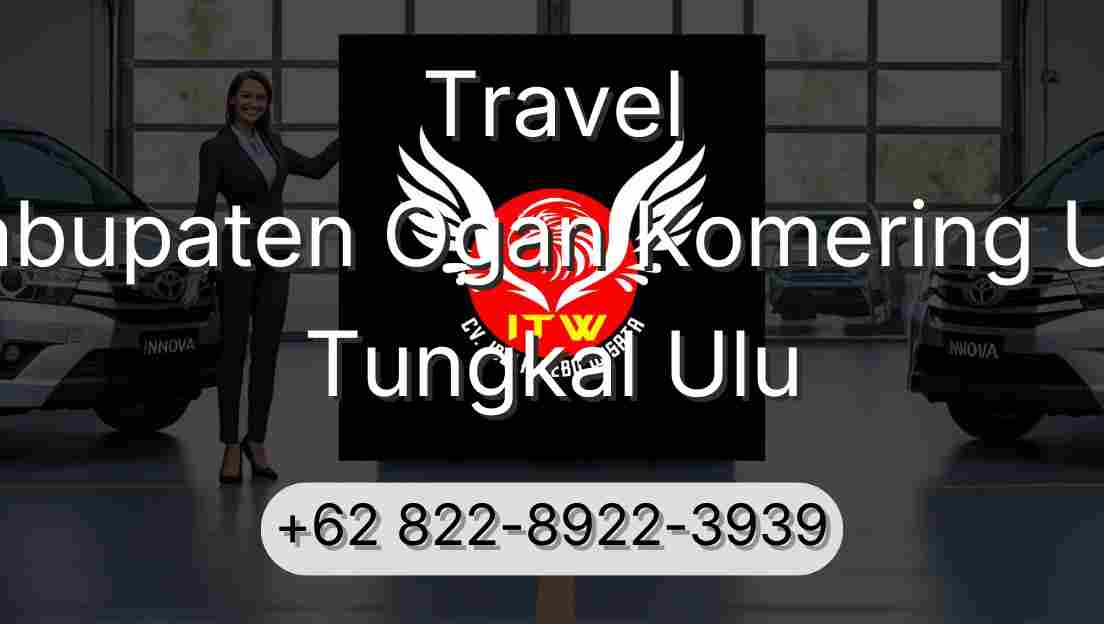 Travel Kabupaten Ogan Komering Ulu Tungkal Ulu