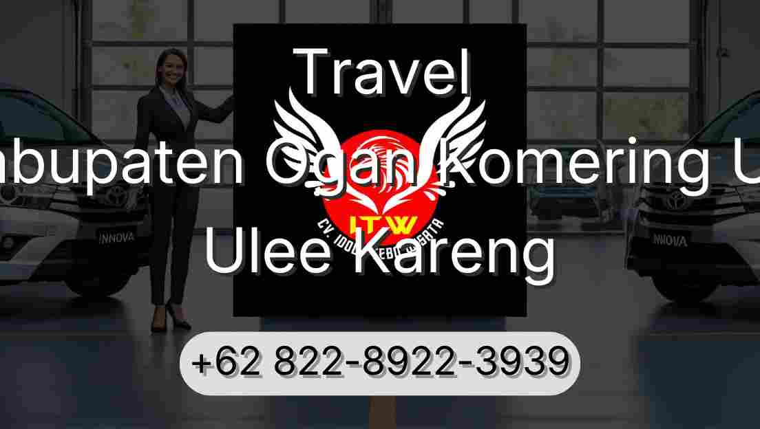 Travel Kabupaten Ogan Komering Ulu Ulee Kareng