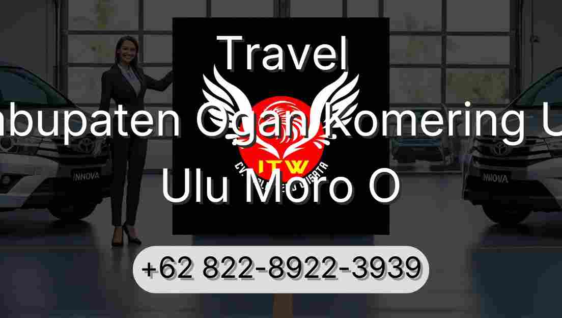 Travel Kabupaten Ogan Komering Ulu Ulu Moro O