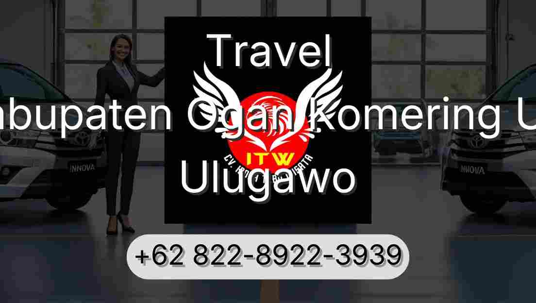 Travel Kabupaten Ogan Komering Ulu Ulugawo
