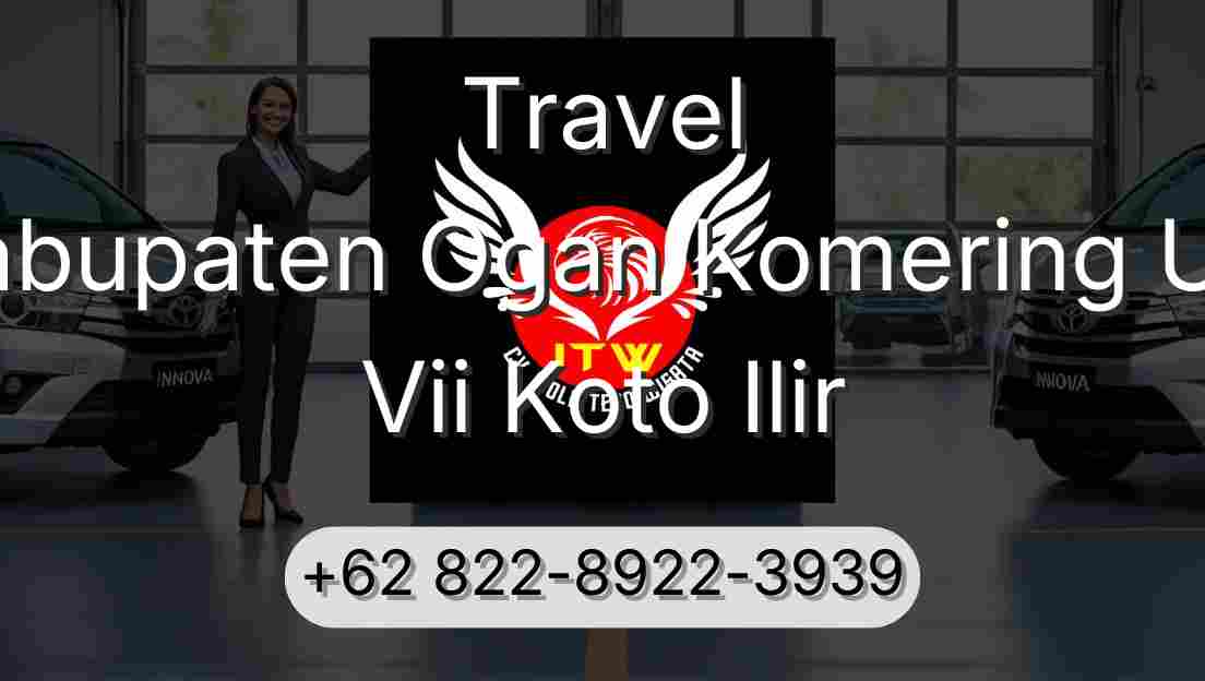 Travel Kabupaten Ogan Komering Ulu Vii Koto Ilir