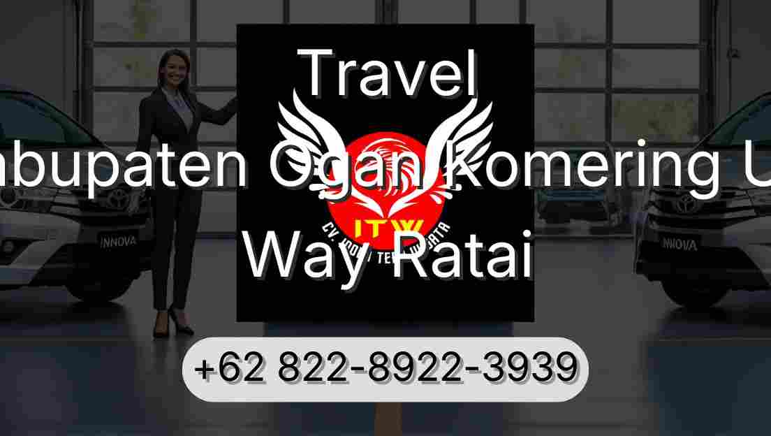 Travel Kabupaten Ogan Komering Ulu Way Ratai