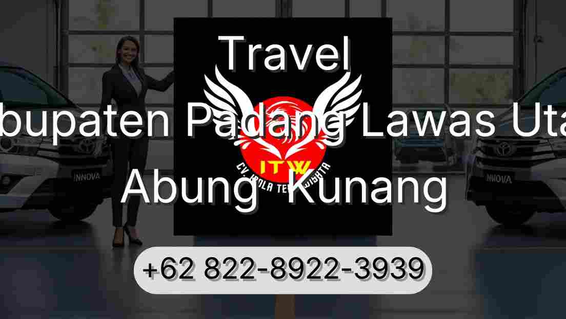 Travel Kabupaten Padang Lawas Utara Abung  Kunang