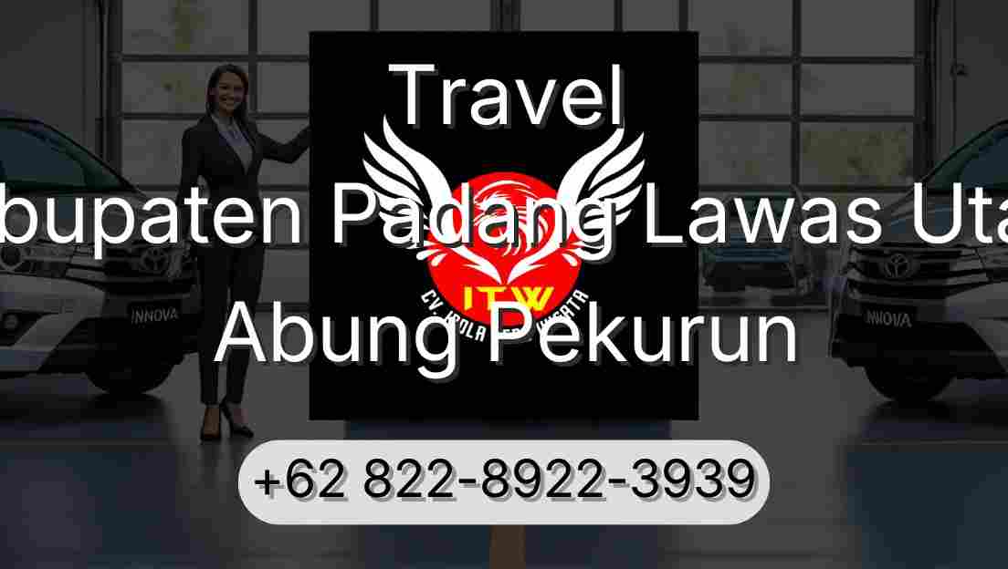 Travel Kabupaten Padang Lawas Utara Abung Pekurun