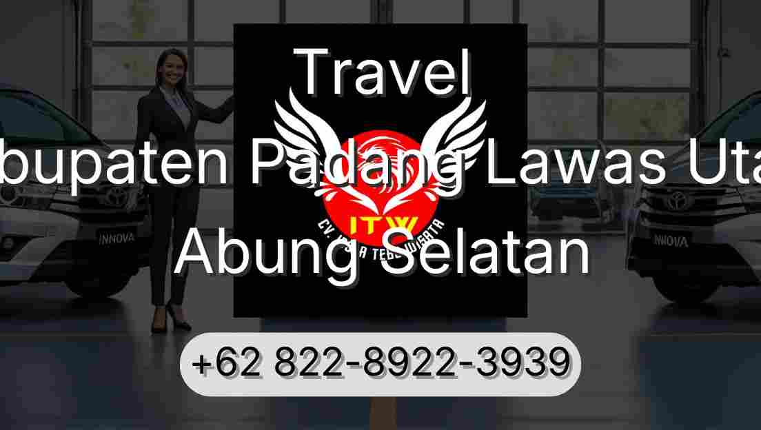 Travel Kabupaten Padang Lawas Utara Abung Selatan