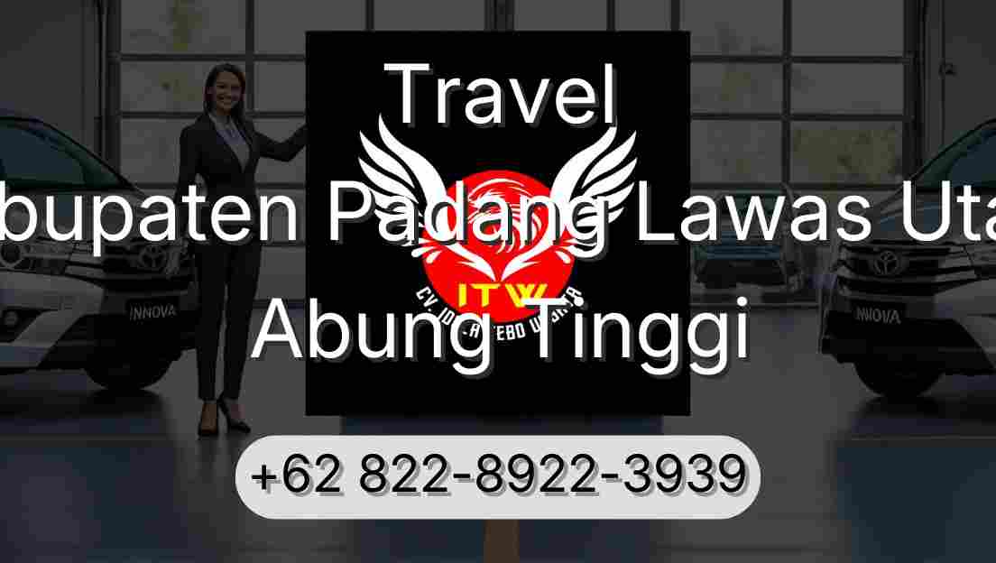 Travel Kabupaten Padang Lawas Utara Abung Tinggi