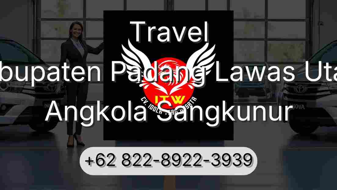 Travel Kabupaten Padang Lawas Utara Angkola Sangkunur