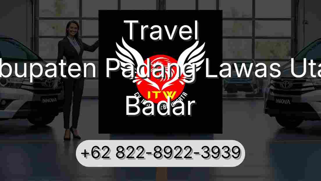 Travel Kabupaten Padang Lawas Utara Badar