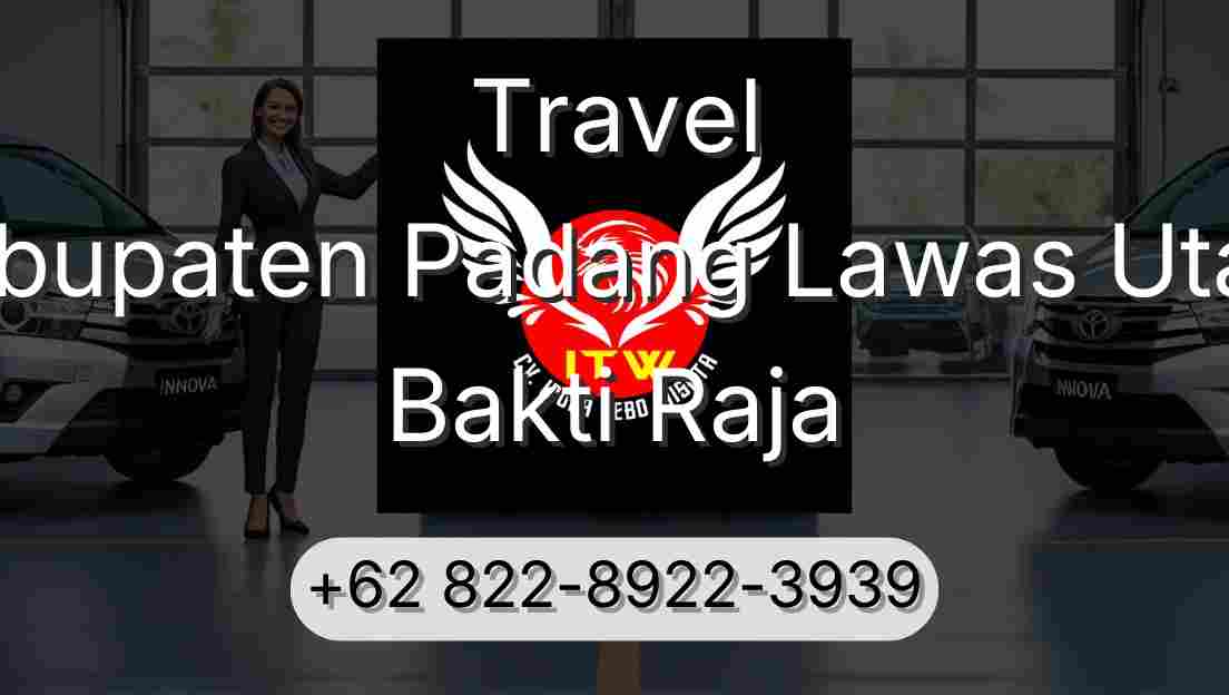 Travel Kabupaten Padang Lawas Utara Bakti Raja