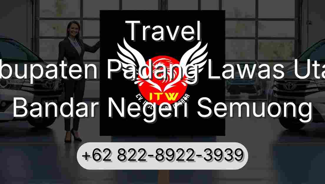 Travel Kabupaten Padang Lawas Utara Bandar Negeri Semuong