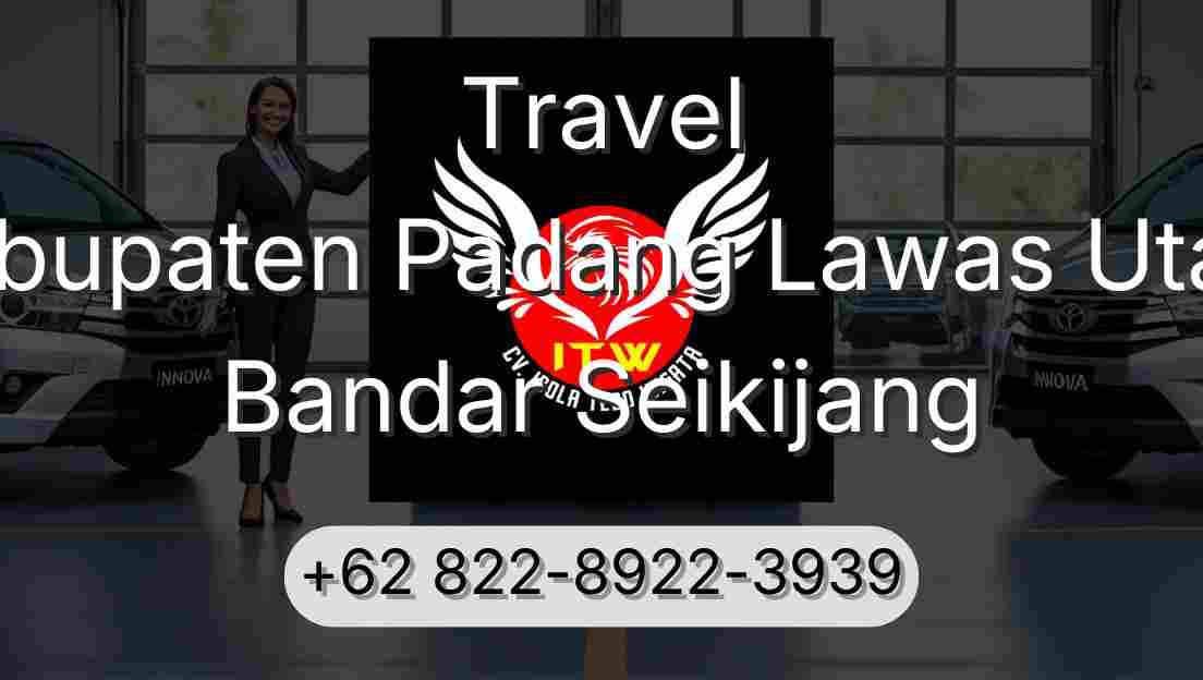 Travel Kabupaten Padang Lawas Utara Bandar Seikijang