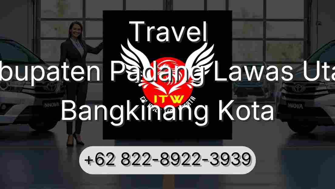 Travel Kabupaten Padang Lawas Utara Bangkinang Kota