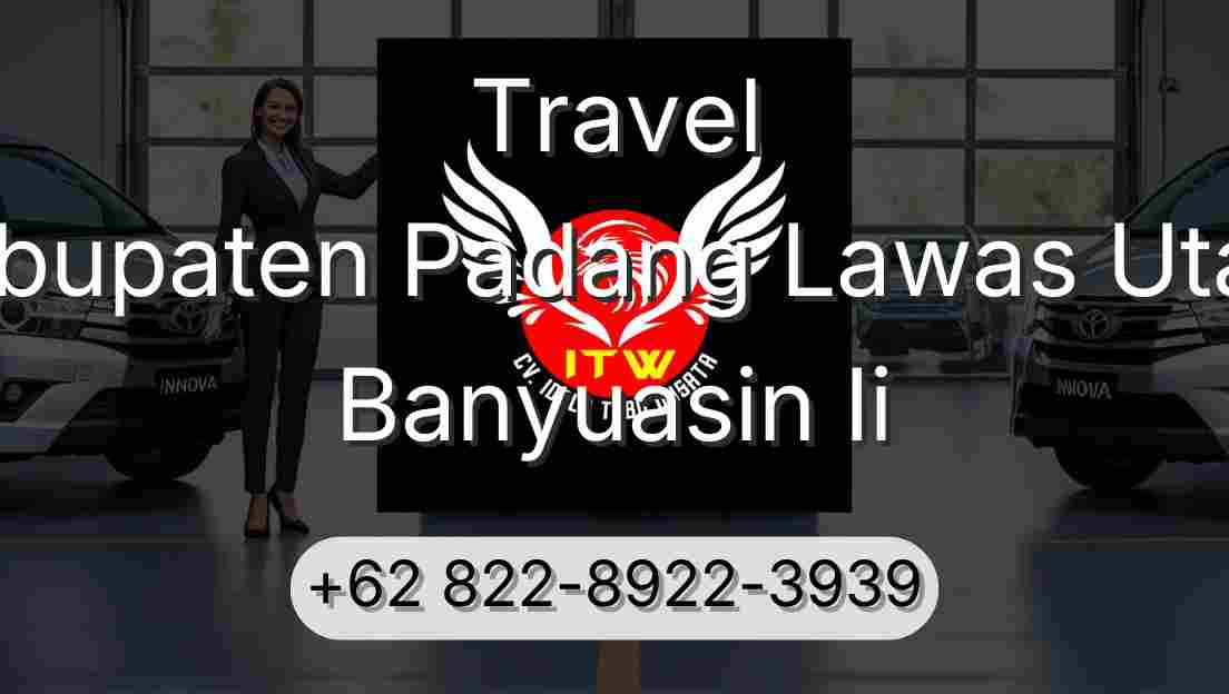 Travel Kabupaten Padang Lawas Utara Banyuasin Ii