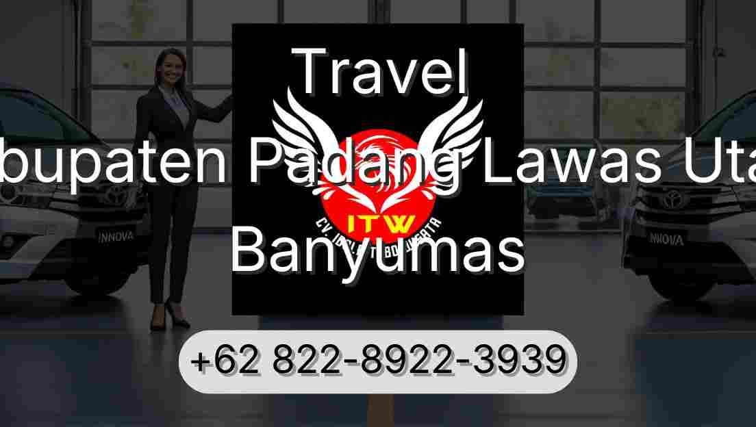 Travel Kabupaten Padang Lawas Utara Banyumas