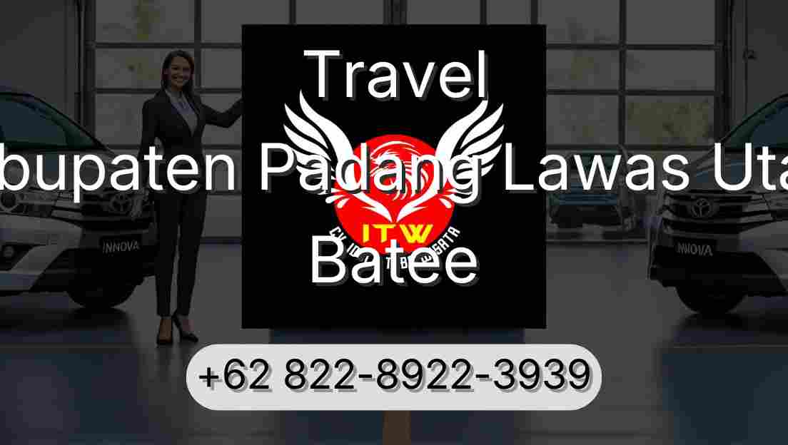 Travel Kabupaten Padang Lawas Utara Batee