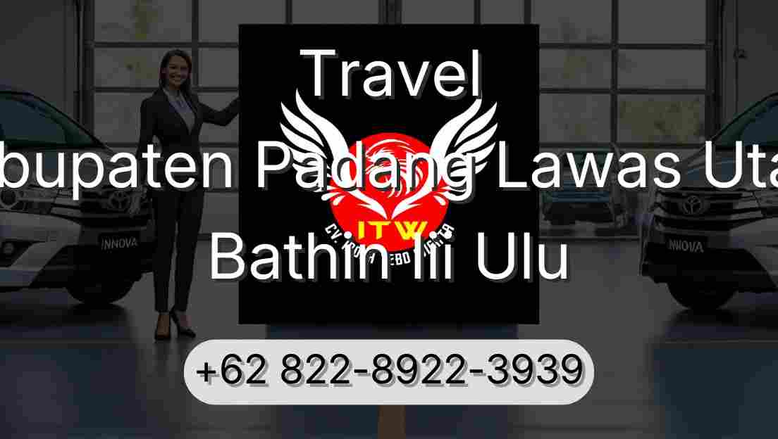 Travel Kabupaten Padang Lawas Utara Bathin Iii Ulu