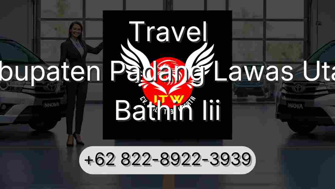 Travel Kabupaten Padang Lawas Utara Bathin Iii
