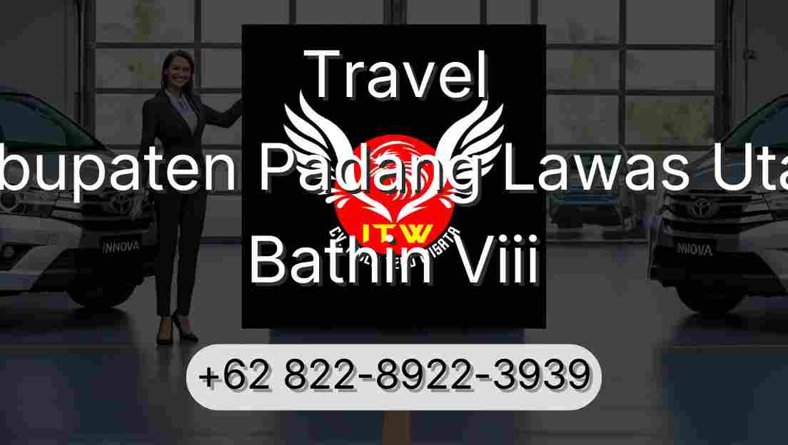 Travel Kabupaten Padang Lawas Utara Bathin Viii