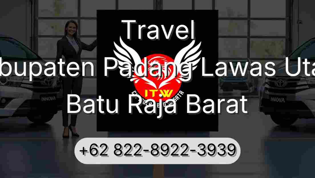 Travel Kabupaten Padang Lawas Utara Batu Raja Barat