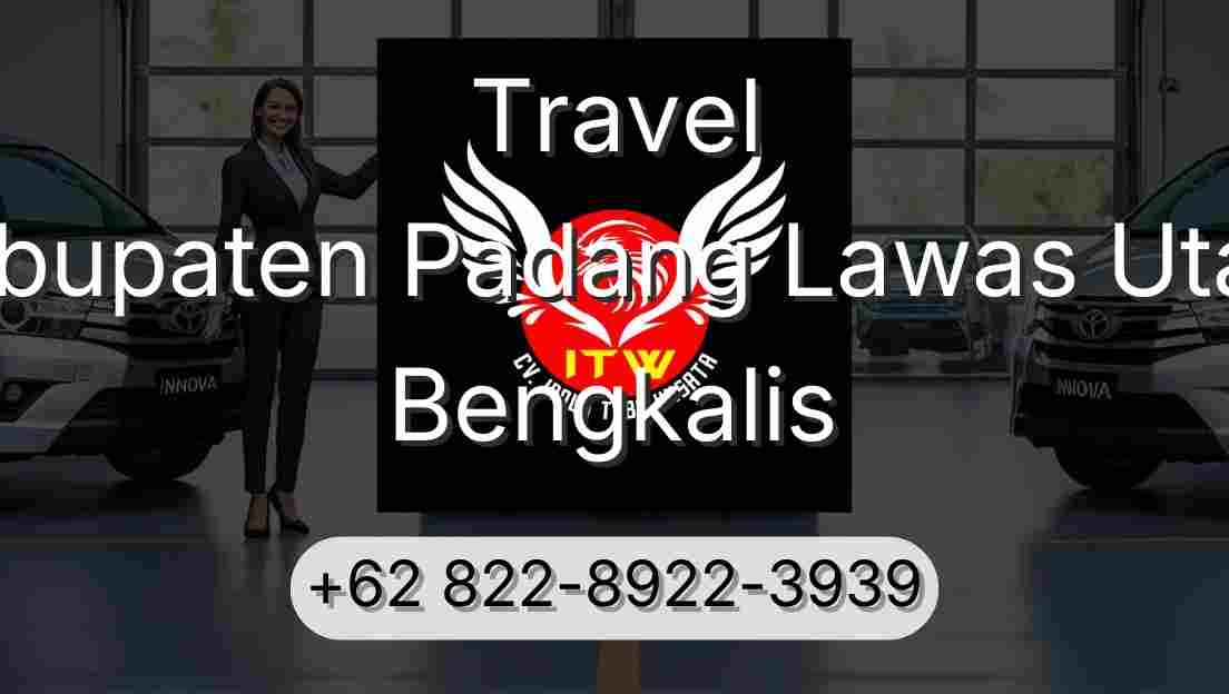 Travel Kabupaten Padang Lawas Utara Bengkalis