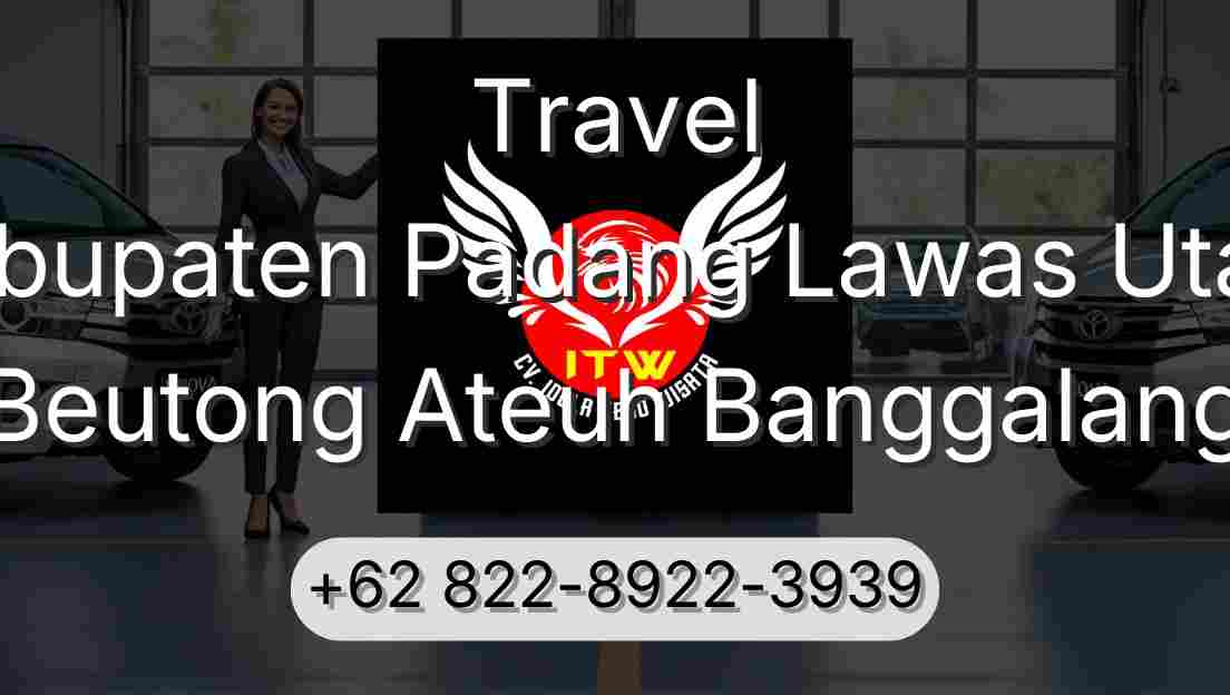 Travel Kabupaten Padang Lawas Utara Beutong Ateuh Banggalang