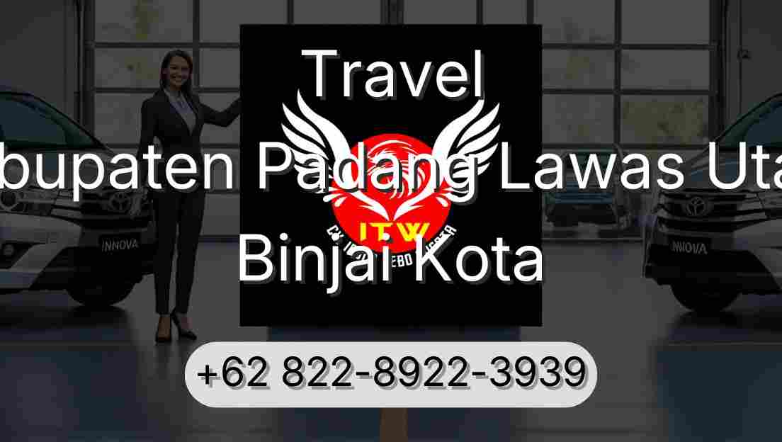 Travel Kabupaten Padang Lawas Utara Binjai Kota