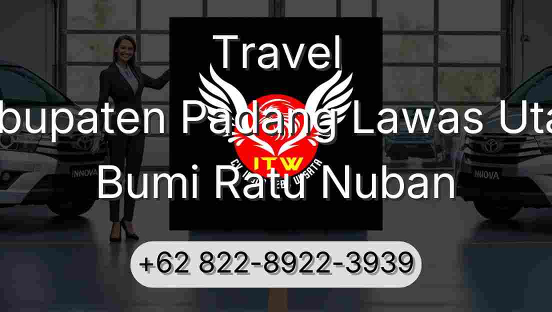 Travel Kabupaten Padang Lawas Utara Bumi Ratu Nuban