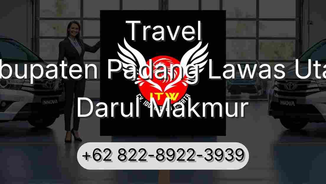 Travel Kabupaten Padang Lawas Utara Darul Makmur
