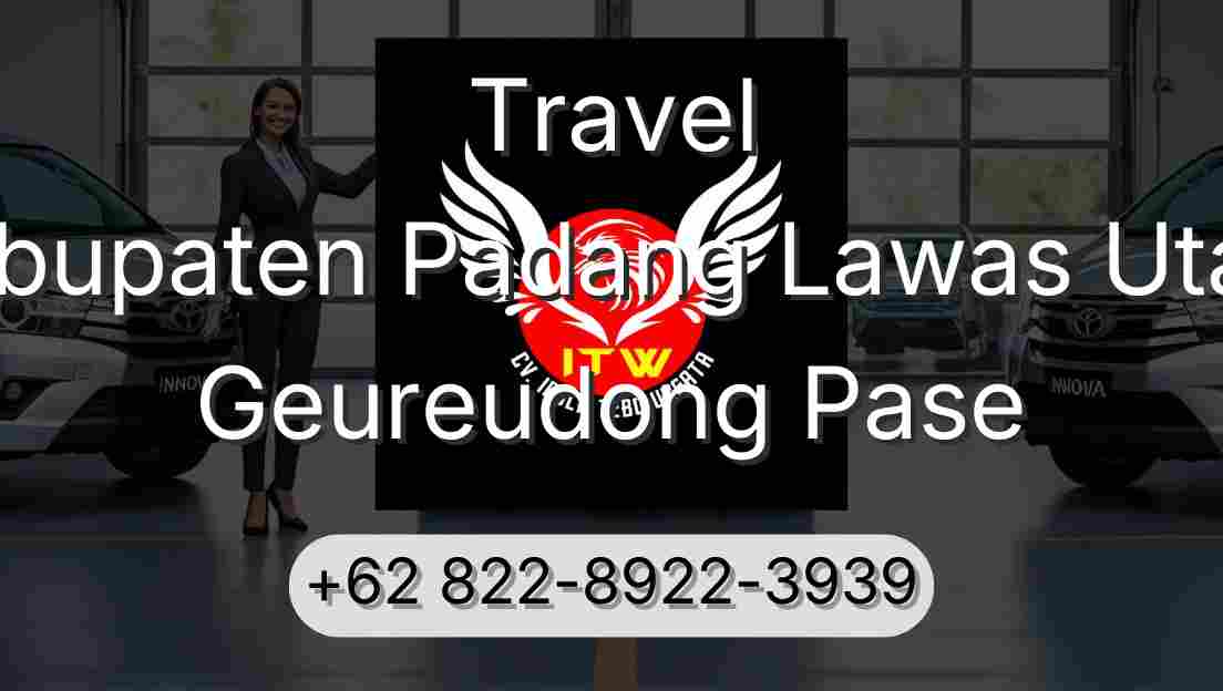 Travel Kabupaten Padang Lawas Utara Geureudong Pase