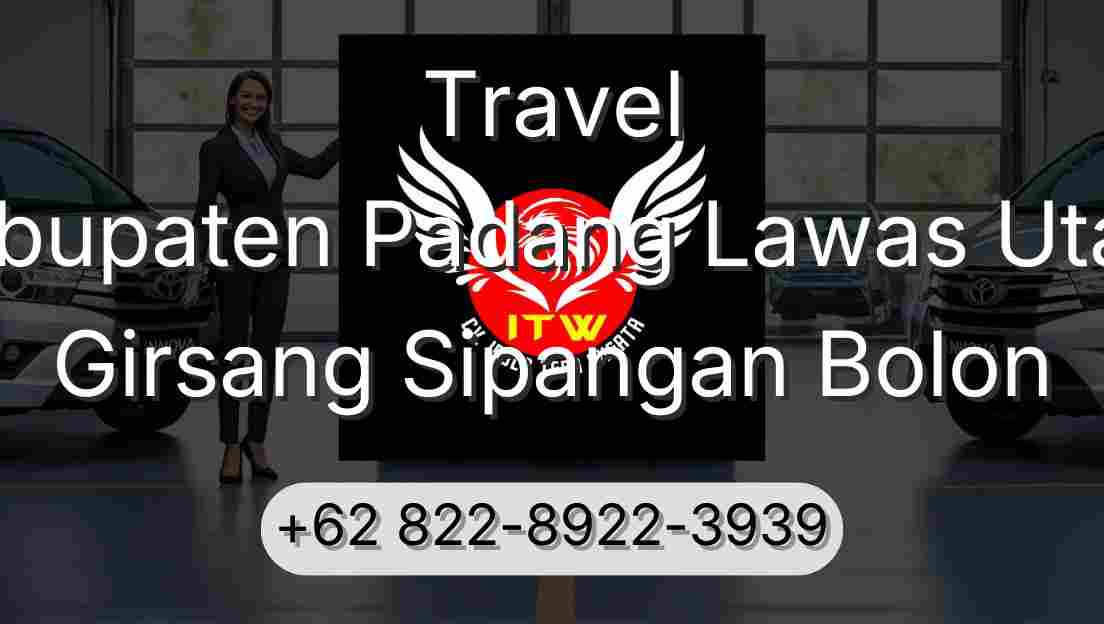 Travel Kabupaten Padang Lawas Utara Girsang Sipangan Bolon