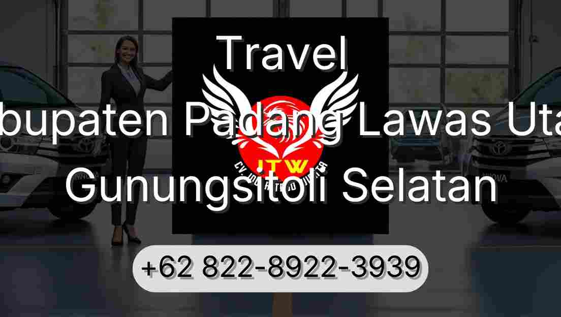 Travel Kabupaten Padang Lawas Utara Gunungsitoli Selatan