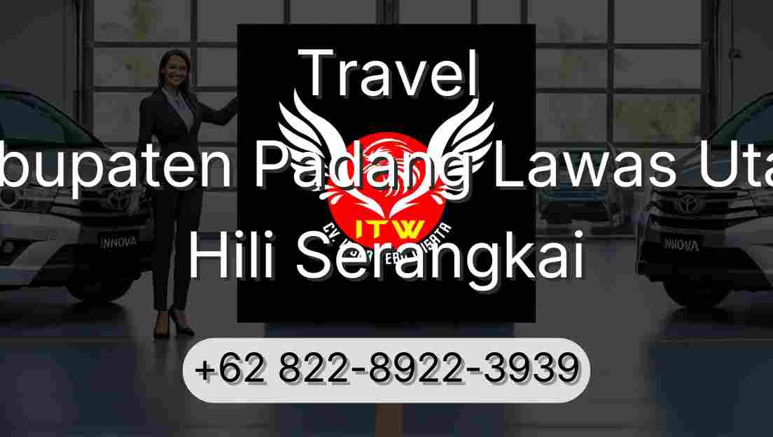 Travel Kabupaten Padang Lawas Utara Hili Serangkai