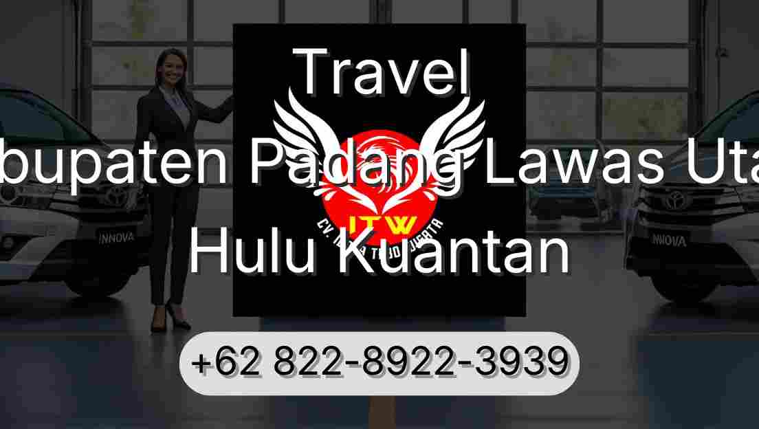 Travel Kabupaten Padang Lawas Utara Hulu Kuantan