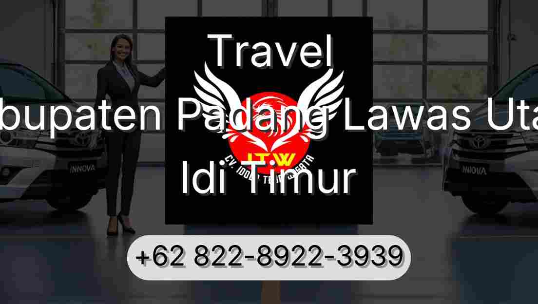 Travel Kabupaten Padang Lawas Utara Idi Timur