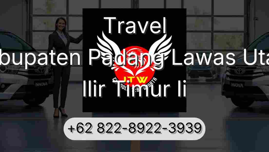 Travel Kabupaten Padang Lawas Utara Ilir Timur Ii