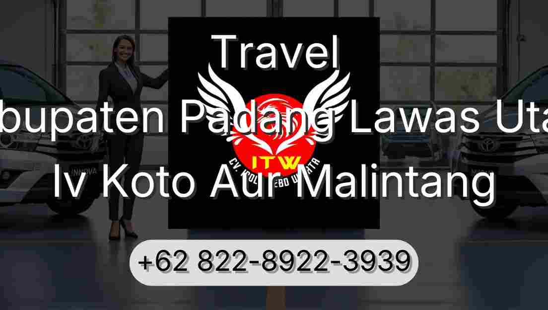 Travel Kabupaten Padang Lawas Utara Iv Koto Aur Malintang