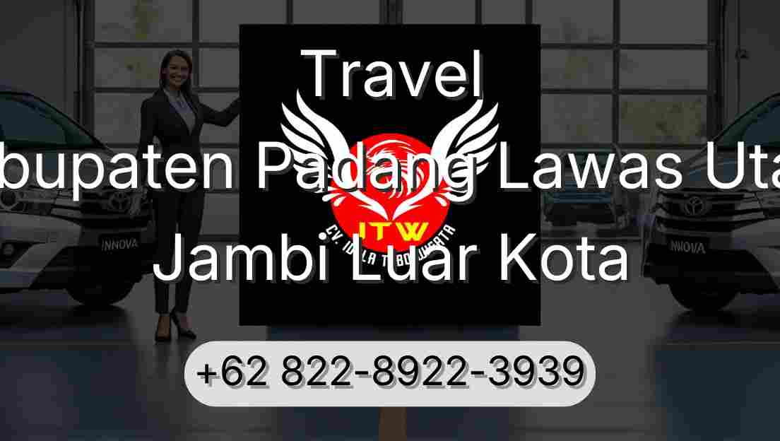 Travel Kabupaten Padang Lawas Utara Jambi Luar Kota