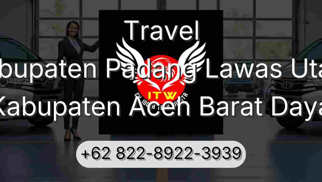Travel Kabupaten Padang Lawas Utara Kabupaten Aceh Barat Daya