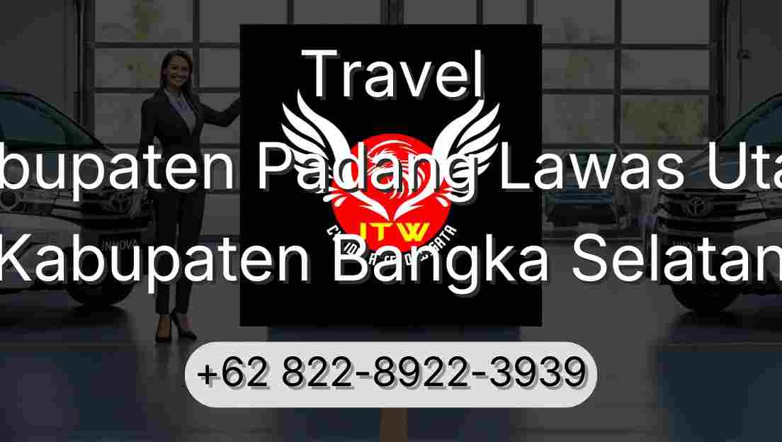 Travel Kabupaten Padang Lawas Utara Kabupaten Bangka Selatan