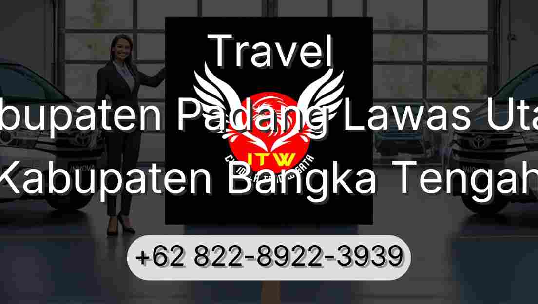Travel Kabupaten Padang Lawas Utara Kabupaten Bangka Tengah