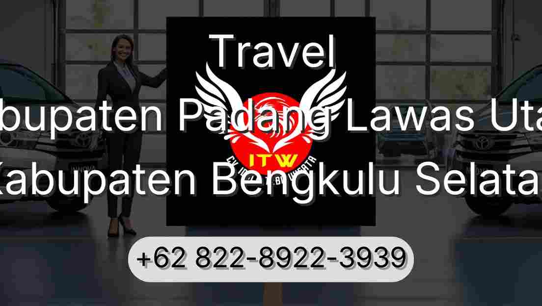 Travel Kabupaten Padang Lawas Utara Kabupaten Bengkulu Selatan