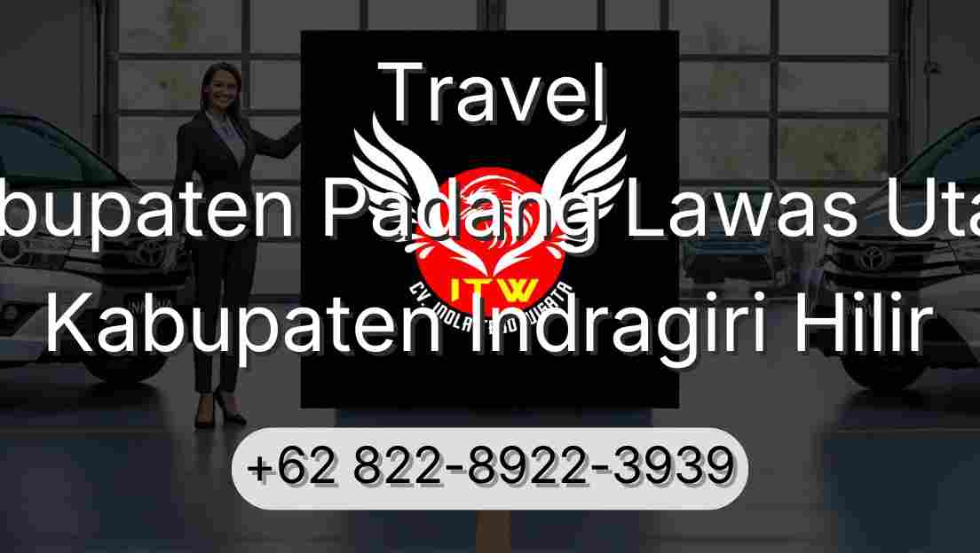 Travel Kabupaten Padang Lawas Utara Kabupaten Indragiri Hilir
