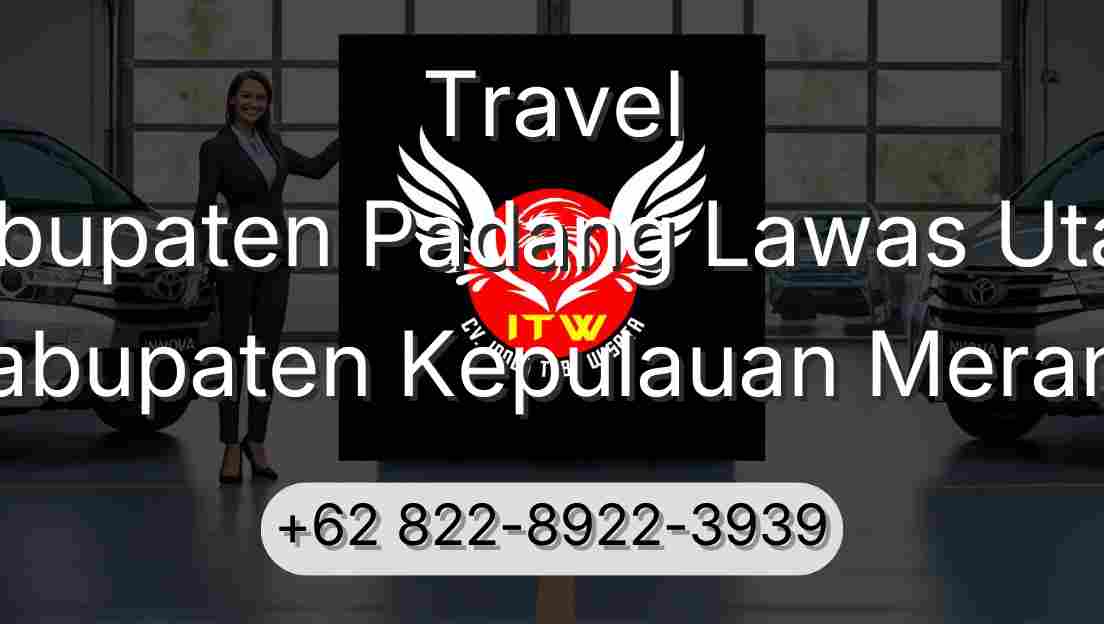Travel Kabupaten Padang Lawas Utara Kabupaten Kepulauan Meranti