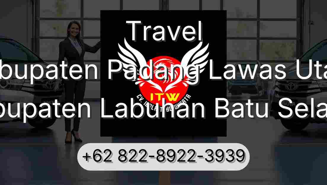 Travel Kabupaten Padang Lawas Utara Kabupaten Labuhan Batu Selatan