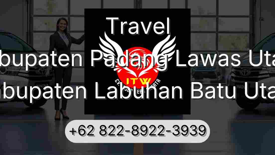 Travel Kabupaten Padang Lawas Utara Kabupaten Labuhan Batu Utara