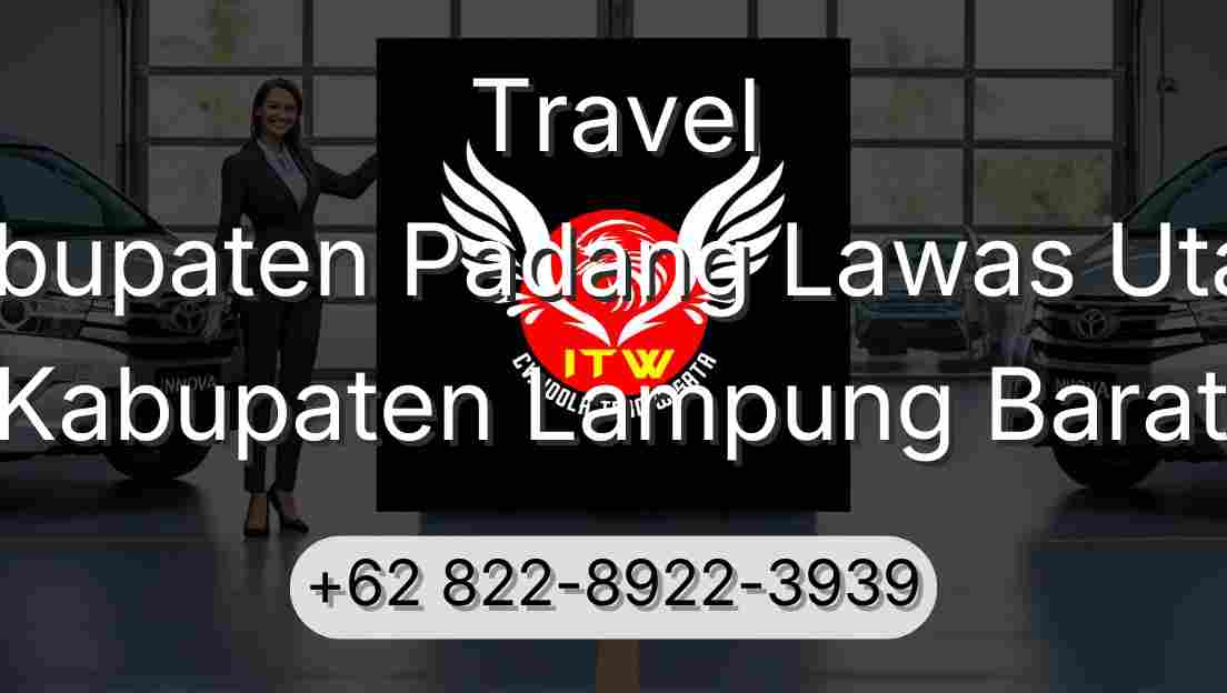 Travel Kabupaten Padang Lawas Utara Kabupaten Lampung Barat