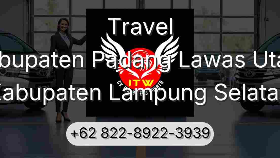 Travel Kabupaten Padang Lawas Utara Kabupaten Lampung Selatan
