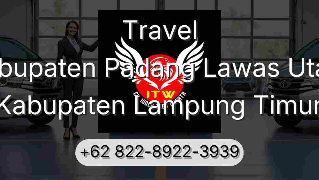 Travel Kabupaten Padang Lawas Utara Kabupaten Lampung Timur